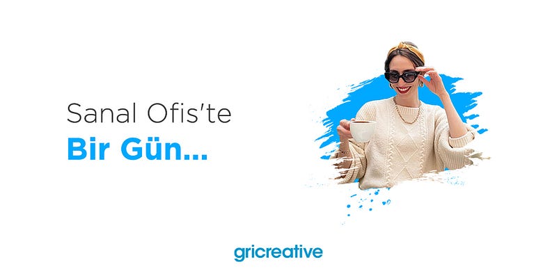 Sanal Ofis’te Bir Gün: Reyhan Demirtürk