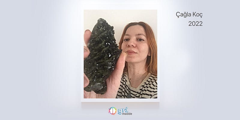 Gri Madde: Çağla Koç