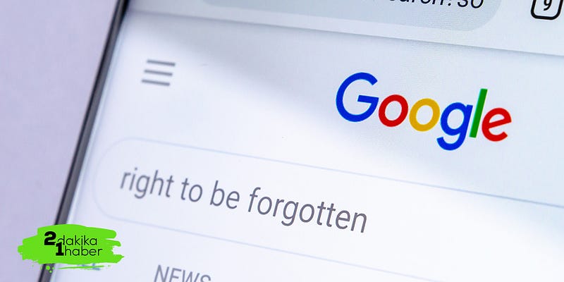 Google’dan Unutulma Hakkı