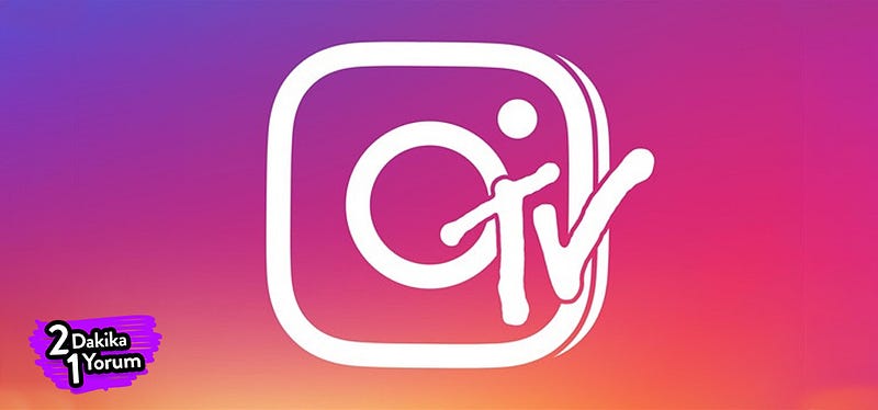 IGTV’yi Kim 1 Saat İzliyor?