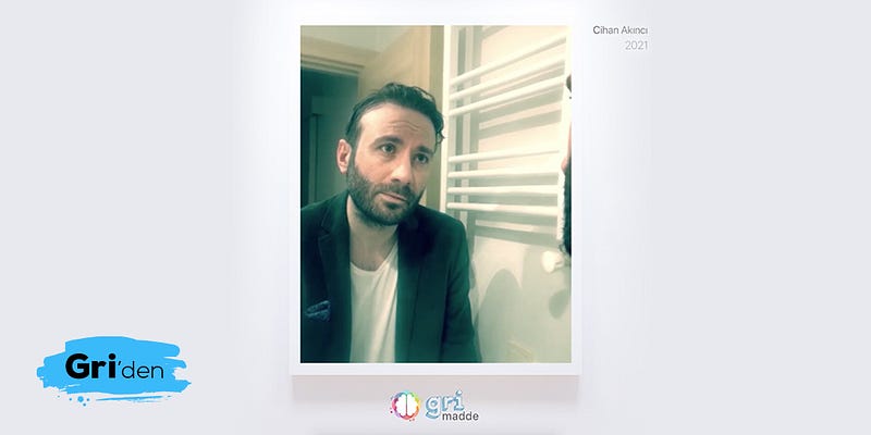 Gri Madde — Cihan Akıncı