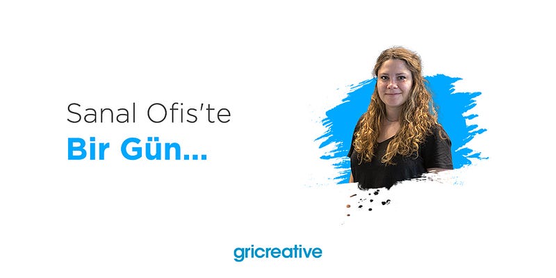Sanal Ofis’te Bir Gün: Cana Arıcan