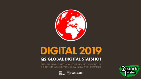 We Are Social Nisan 2019 Raporu yayımlandı.