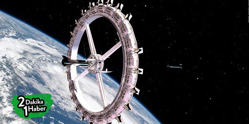 Dünyanın İlk Uzay Oteli 2027’de Açılmaya Hazırlanıyor